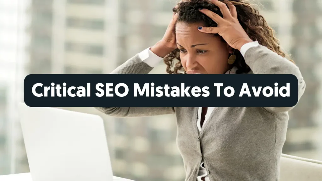 Common SEO Mistakes To Avoid