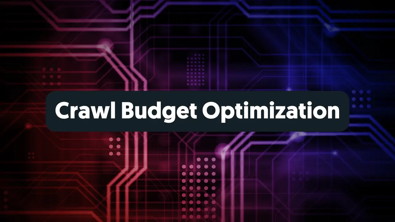 Crawl Budget Optimization SEO