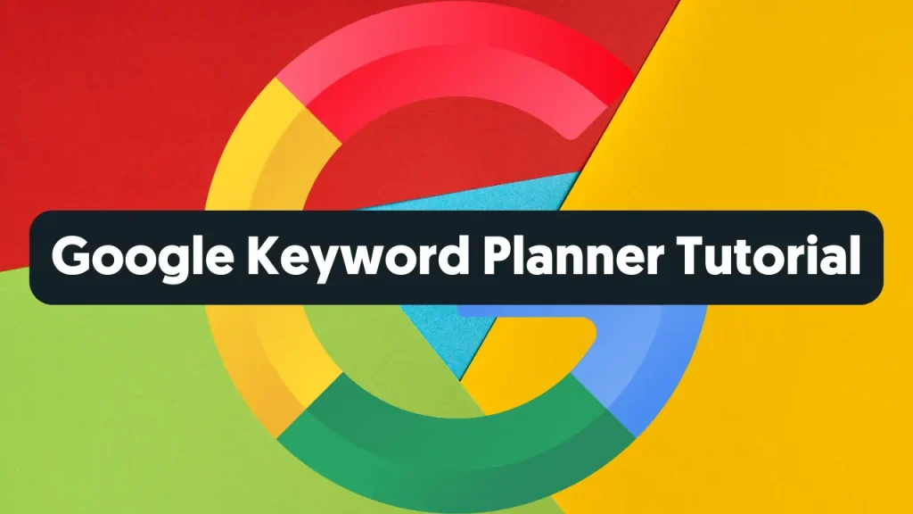 Google Keyword Planner Tutorial