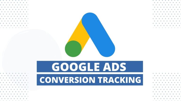 Google Ads Conversion Tracking Guide Updated 