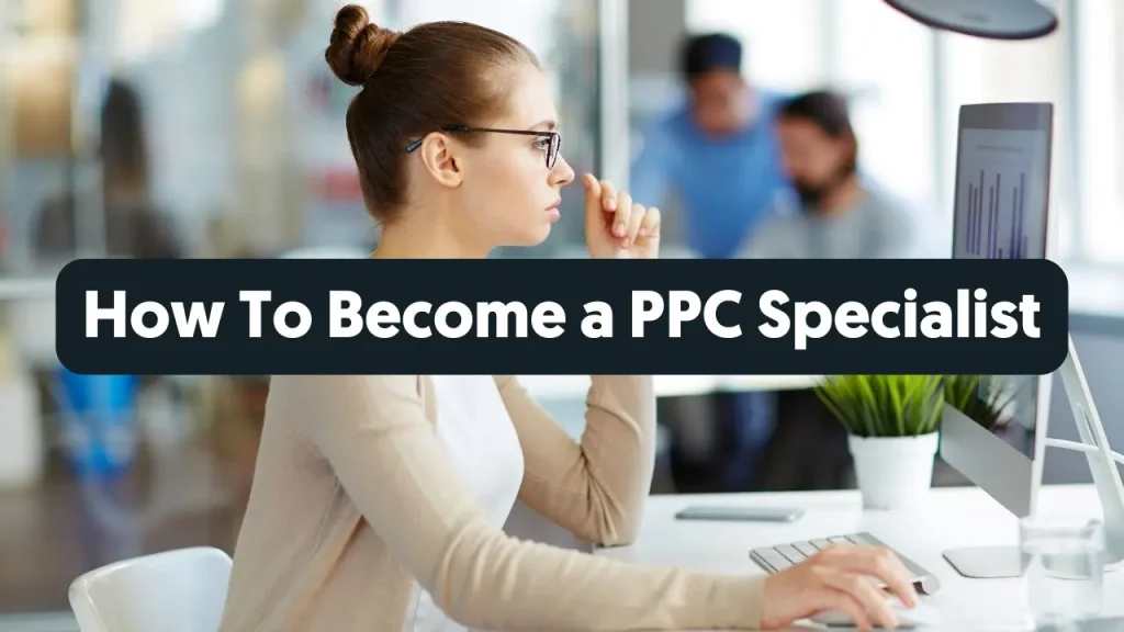 how to become a ppc specialist