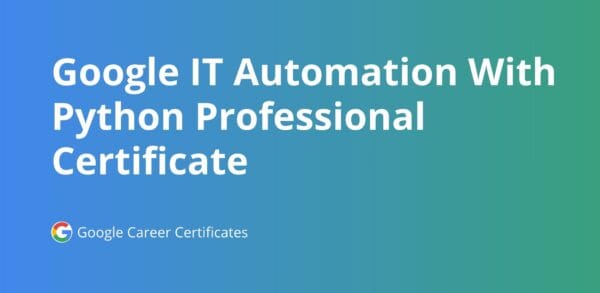 Google It Automation With Python Certificate 600x293 