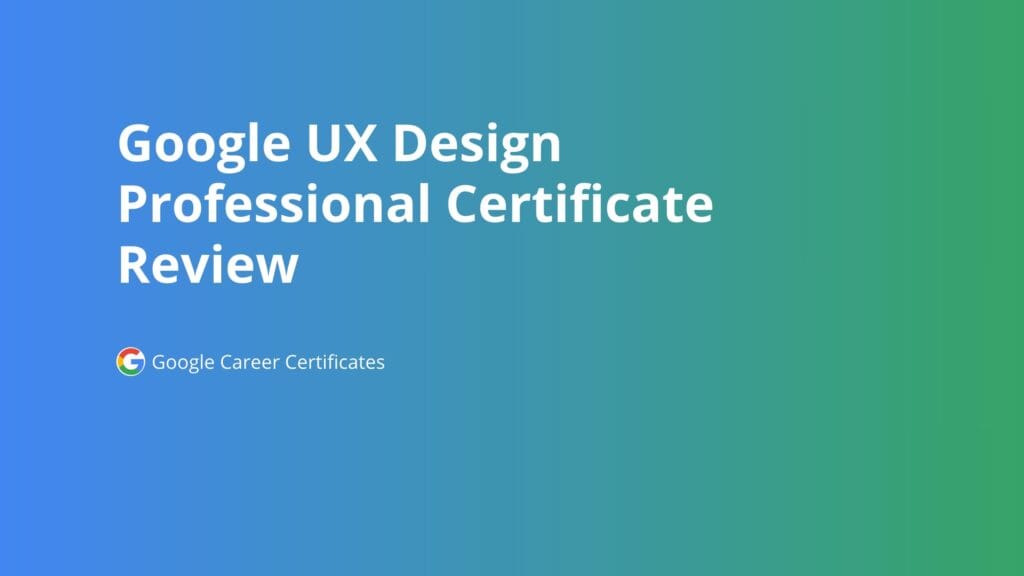 google-ux-design-certificate-review