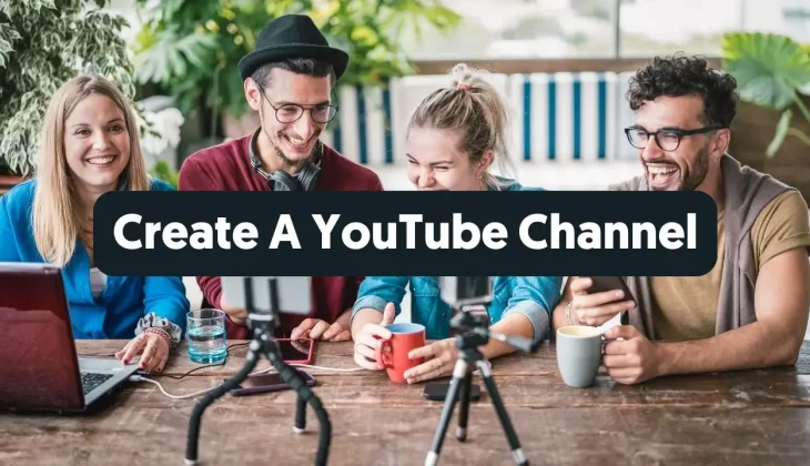 How To Create A YouTube Channel